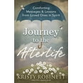 thumbnail image 1 of Pre-Owned Journey to the Afterlife: Comforting Messages & Lessons from Loved Ones in Spirit (Paperback) 073875269X 9780738752693, 1 of 1