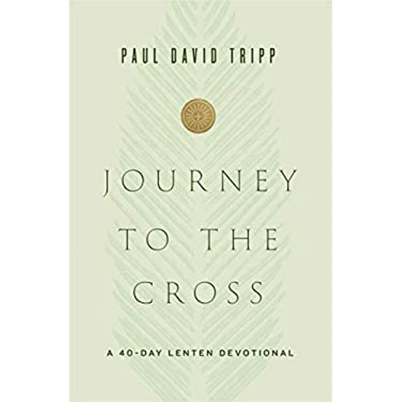 Pre-Owned Journey to the Cross: A 40-Day Lenten Devotional (Hardcover) 1433567679 9781433567674
