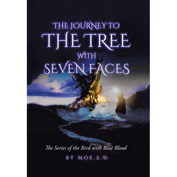 Journey to the Tree with Seven Faces: Book Two (Hardcover) by Moe S D
