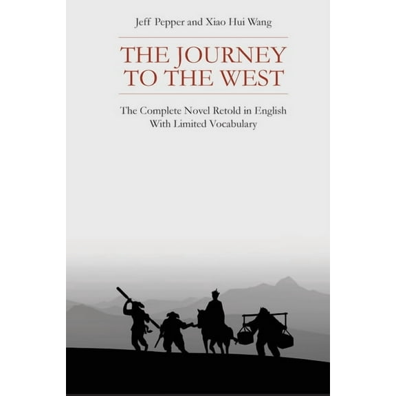 Journey to the West The Journey to the West: The Complete Novel Retold in English With Limited Vocabulary, (Paperback)