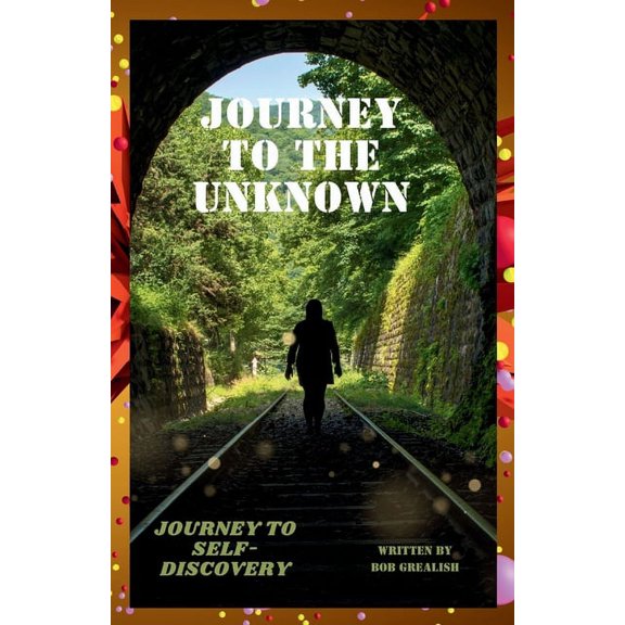 Journey to the unknown: Journey to self-discovery, (Paperback)