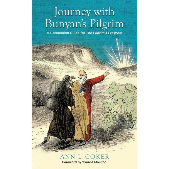 Journey with Bunyan's Pilgrim: A Companion Guide for John Bunyan's Classic The Pilgrim's Progress, (Paperback)