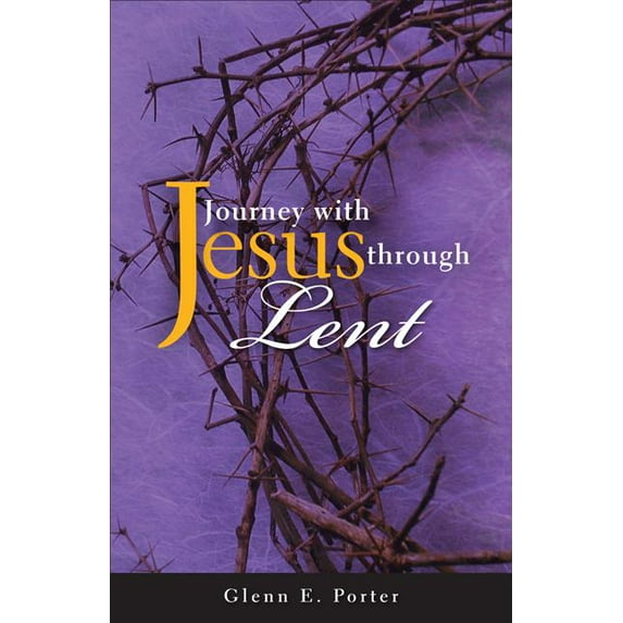 Journey with Jesus Through Lent, (Paperback)