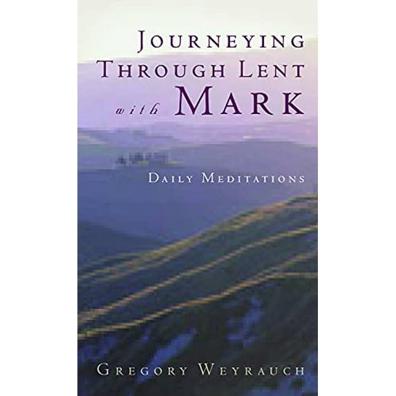 Pre-Owned Journeying Through Lent with Mark (Paperback) 0806639504 9780806639505