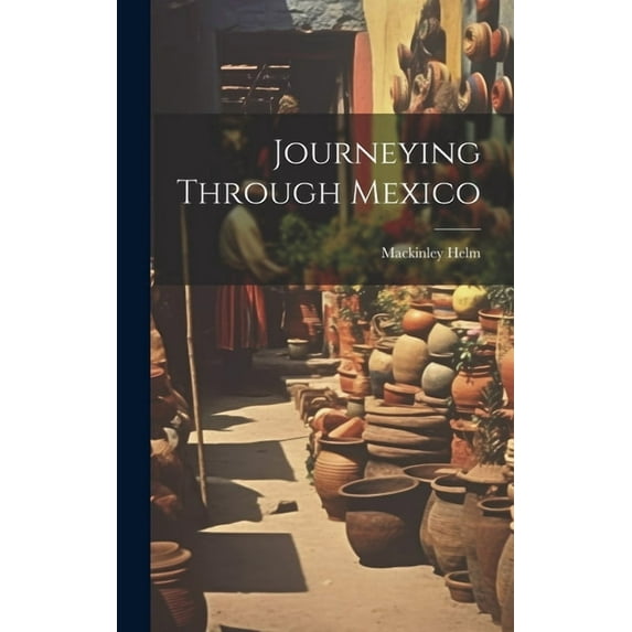 Journeying Through Mexico (Hardcover)