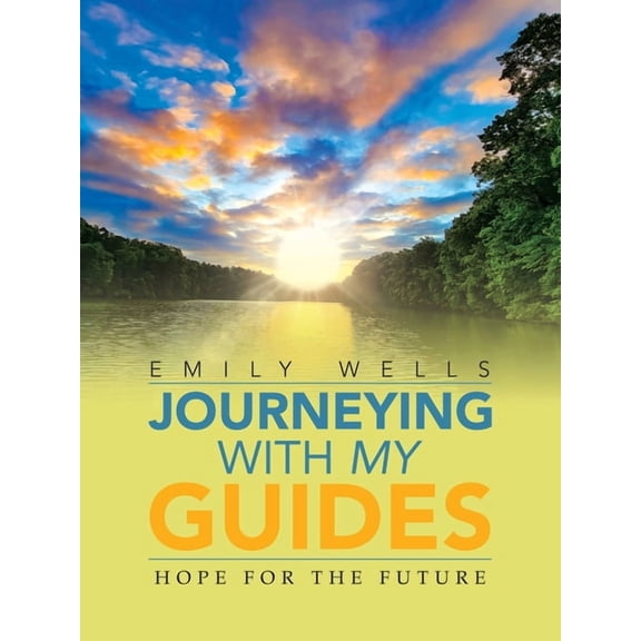 Journeying with My Guides: Hope for the Future, (Paperback)