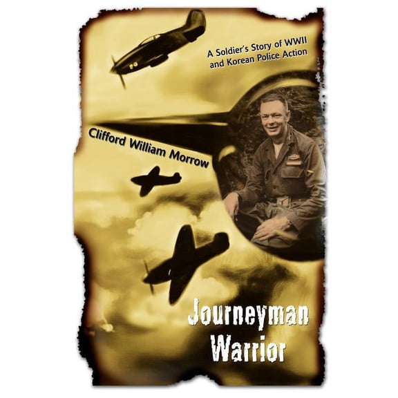Journeyman Warrior: A Soldier's Story of WWII and Korean Police Action, (Paperback)