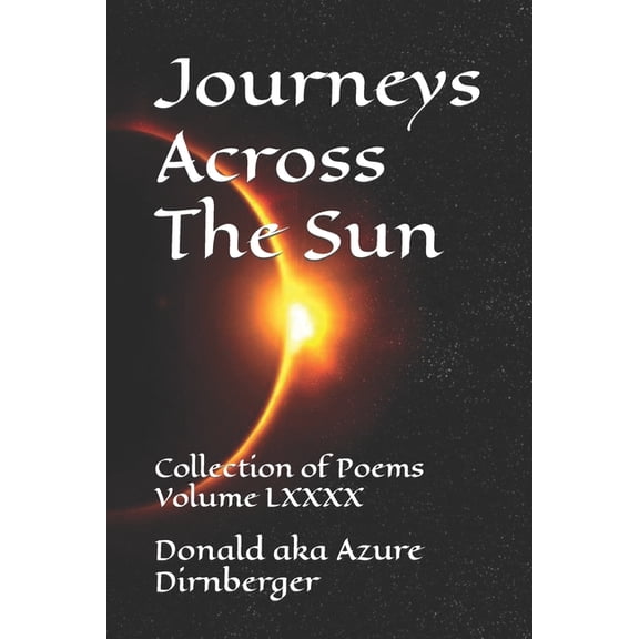 Journeys Across The Sun : Collection of Poems Volume LXXXX (Paperback)