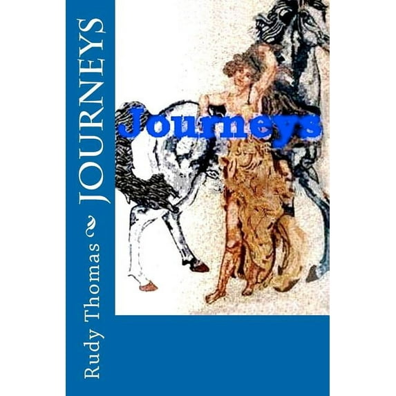 Journeys Paperback 0615516025 9780615516028 Rudy Thomas