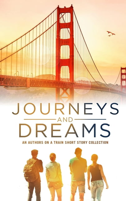 Charity Anthologies Journeys and Dreams: An Authors on a Train Short Story Collection, Book 4, (Paperback)