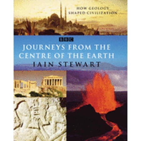 Pre-Owned Journeys From the Centre of the Earth: How Geology Shaped Civilization (Hardcover) 1844138135 9781844138135
