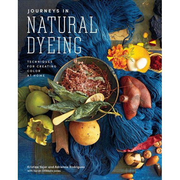Pre-Owned Journeys in Natural Dyeing: Techniques for Creating Color at Home (Hardcover) 141974707X 9781419747076