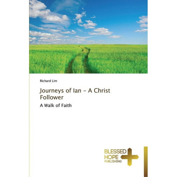 Journeys of Ian - A Christ Follower (Paperback)