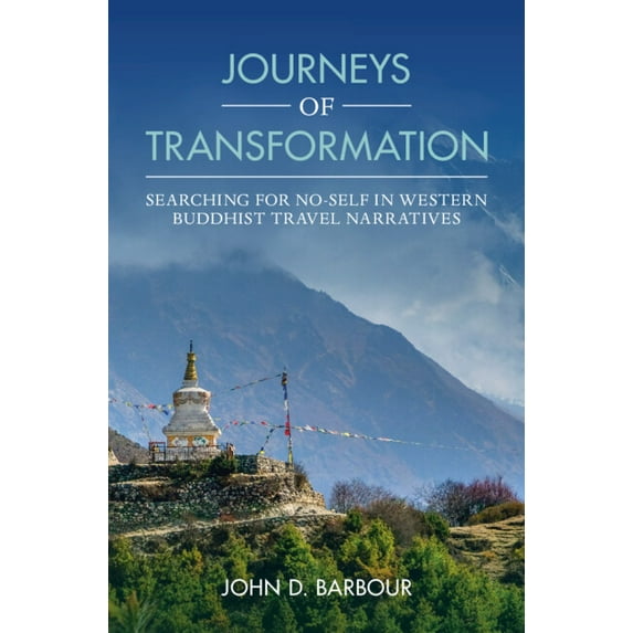 Journeys of Transformation: Searching for No-Self in Western Buddhist Travel Narratives, (Hardcover)
