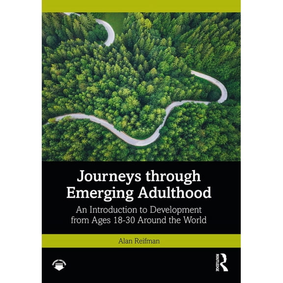 Journeys Through Emerging Adulthood: An Introduction to Development from Ages 18-30 Around the World, (Paperback)