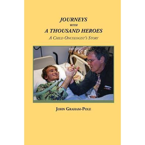 Journeys with a Thousand Heroes: A Child Oncologist's Story Paperback
