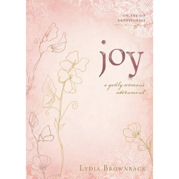Pre-Owned Joy: A Godly Woman's Adornment (Paperback) 1433513013 9781433513015