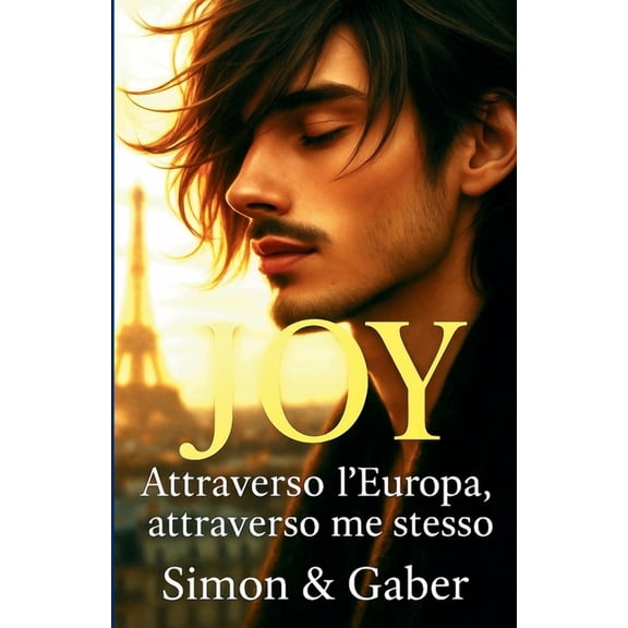 Joy: Attraverso l'Europa Attraverso me stesso, (Paperback)