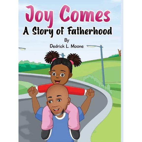 Joy Comes: A Story of Fatherhood, (Hardcover)