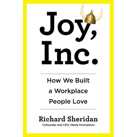 Joy, Inc. : How We Built a Workplace People Love (Hardcover)