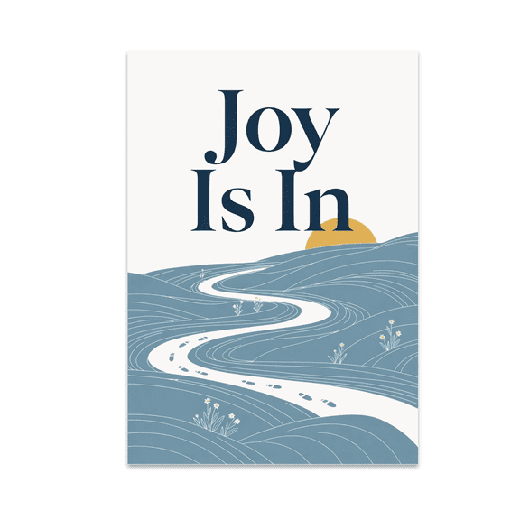 Joy Is In Journey Wall Art - Motivation & Inspiration Enthusiast - 13x19 Poster Print