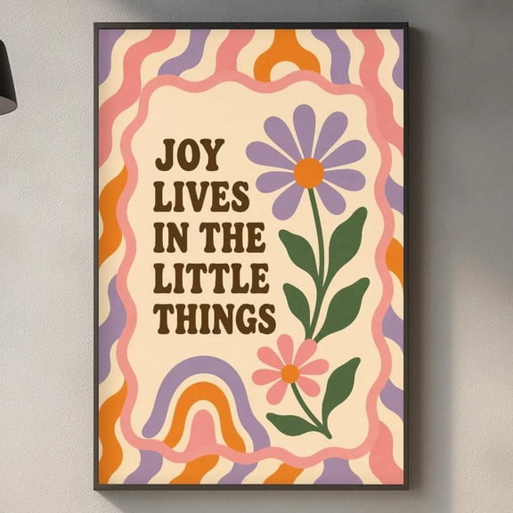 Joy Lives In The Little Things Poster, Unframed Paper Poster 8x10in