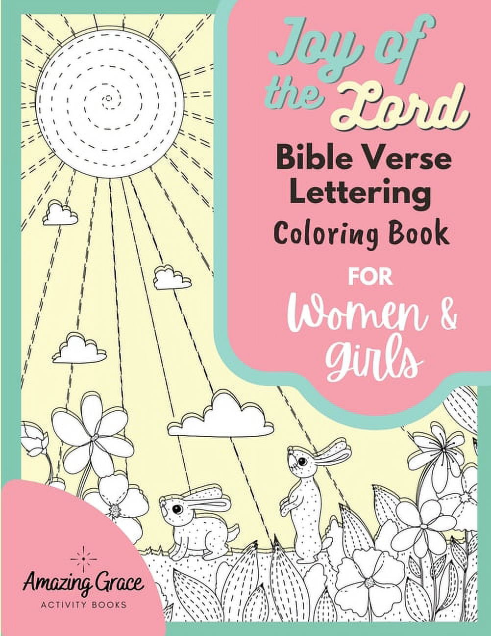 Joy of the Lord Bible Verse Lettering Coloring Book for Women & Girls: 40 Unique Color Pages & Uplifting Scriptures for Adults & Teens [Book]