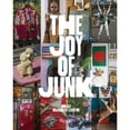 thumbnail image 1 of Pre-Owned The Joy of Junk: Go Right Ahead, Fall in Love with the Wackiest Things, Find the Worth in the Worthless, Rescue & Recycle the Curious Objects That Giv (Hardcover) 0847862100 9780847862108, 1 of 1