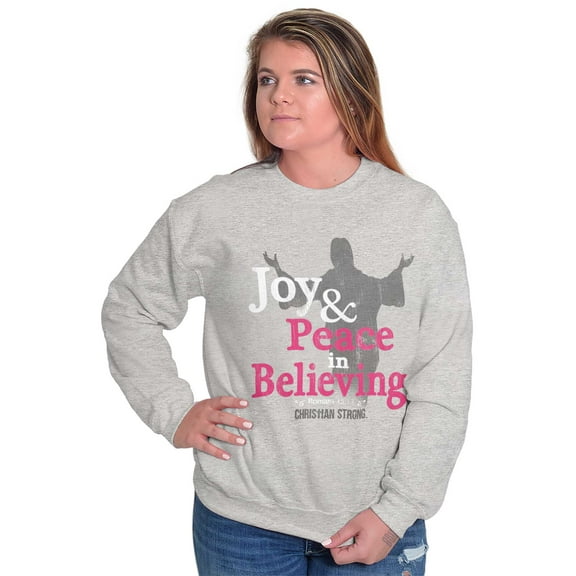 Joy Peace Believing Religious Sweatshirt for Men or Women Brisco Brands M