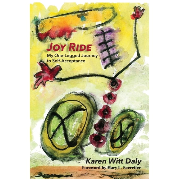 Joy Ride: My One-Legged Journey to Self-Acceptance, (Paperback)
