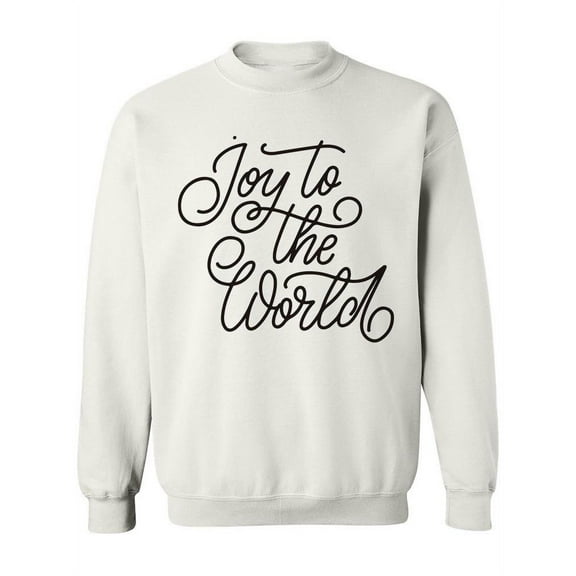 Joy To The World! Sweatshirt Women -Image by Shutterstock, Female Small