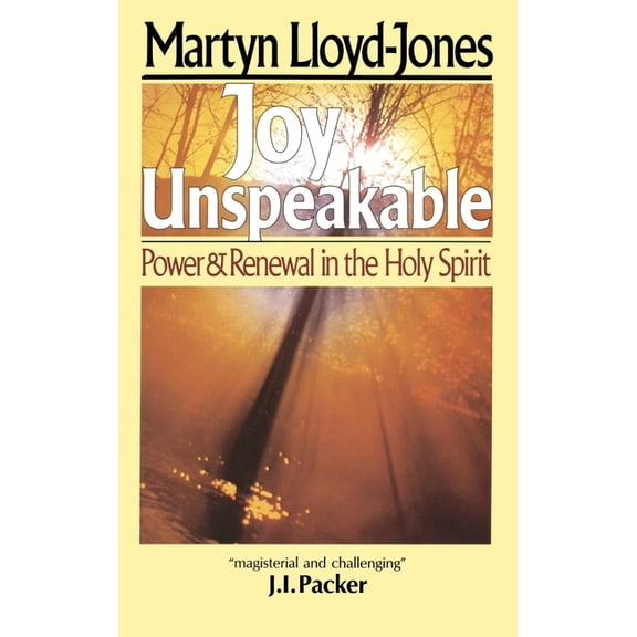 Joy Unspeakable: Power and Renewal in the Holy Spirit, (Paperback)