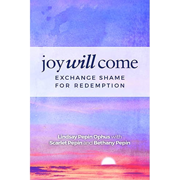 Pre-Owned Joy Will Come: Exchange Shame for Redemption (Paperback) 1938021460 9781938021466