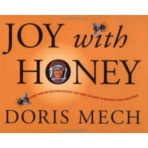 Pre-Owned Joy with Honey: More Than 200 Delicious Recipes That Make the Most of Nature's Own Sweetener (Paperback) 0312118368 9780312118365