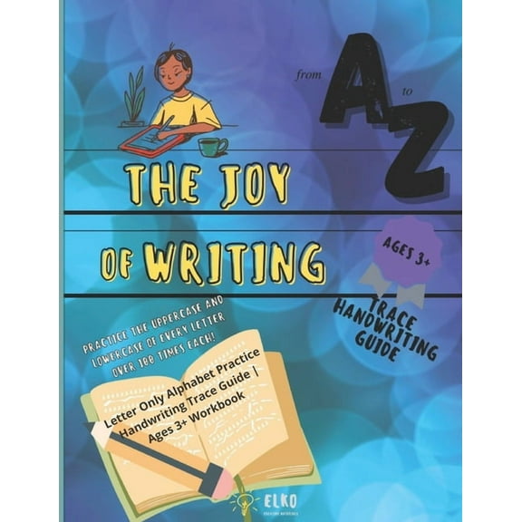 The Joy of Writing - Letter Only Alphabet Practice Handwriting Trace Guide - Ages 3+ Workbook: Preschool Penmanship Alph, (Paperback)