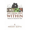thumbnail image 1 of Joy from Deep Within : True Nature of Your Quantum Self, 1 of 1