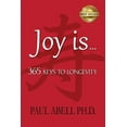 thumbnail image 1 of Joy is . 365 Keys to Longevity  Paperback  Paul Abell Ph.D., 1 of 1
