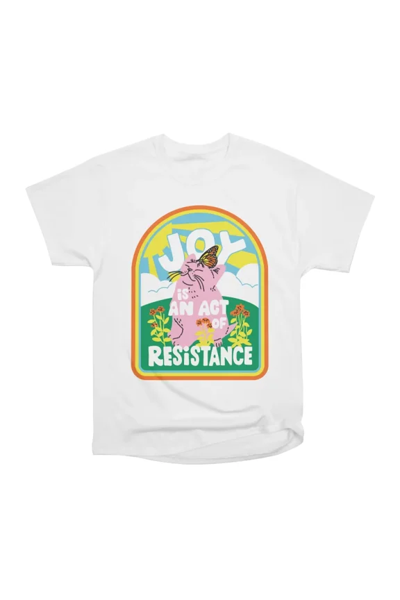 Joy is Resistance T-Shirt Tee Gift For Him Merch For Her Apparel For Friend