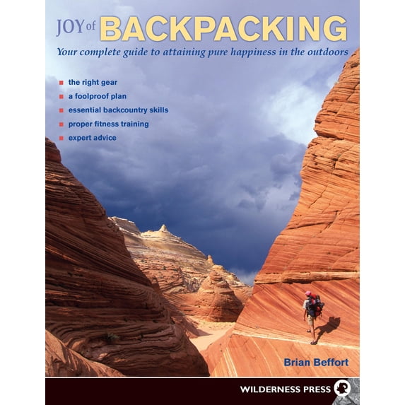 Joy of Backpacking: Your Complete Guide to Attaining Pure Happiness in the Outdoors (Paperback)