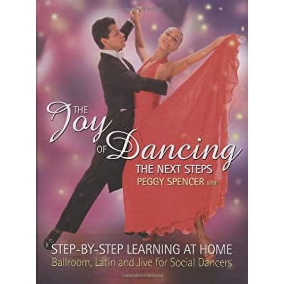 Pre-Owned Joy of Dancing: The Next Steps: Step-by-Step Learning at Home: Ballroom, Latin and Jive for Social Dancers (Hardcover) 1844424138 9781844424139