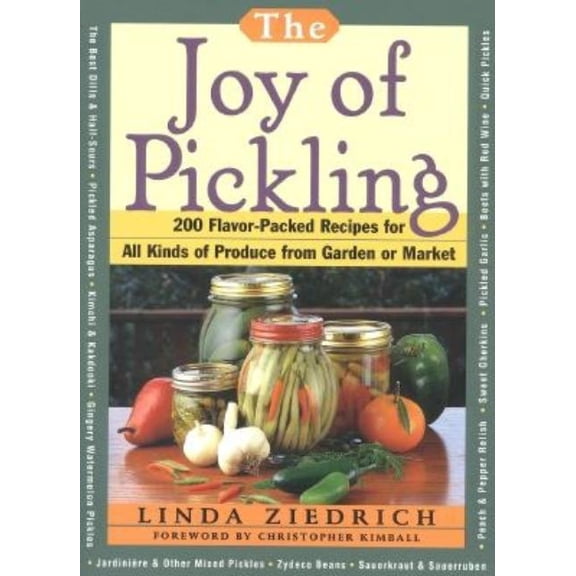 Pre-Owned Joy of Pickling : 250 Flavor-Packed Recipes for Vegetables for All Kinds of Produce from Garden or Market