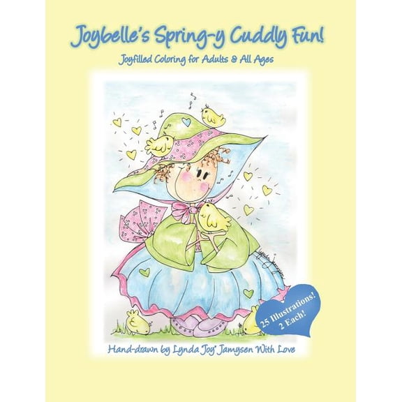 Joybelle's Spring-Y Cuddly Fun!: Joyfilled Coloring for Adults & All Ages, (Paperback)