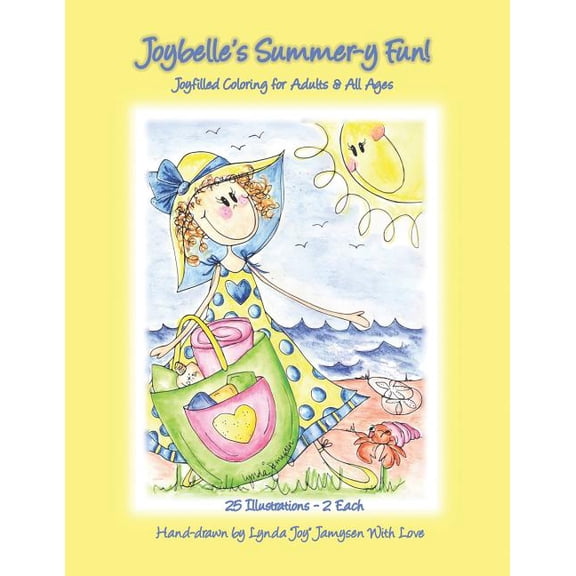 Joybelle's Summer-y Fun!: Joyfilled Coloring for Adults & All Ages, (Paperback)