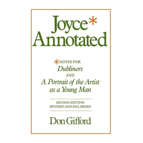 Joyce Annotated: Notes for Dubliners and a Portrait of the Artist as a Young Man, (Paperback)