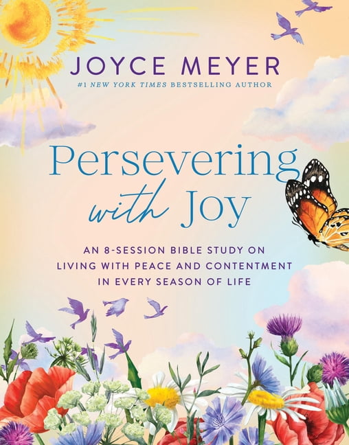 Joyce Meyer Bible Studies Persevering with Joy: An 8-Session Bible Study on Living with Peace and Contentment in Every Season of Life, (Paperback)
