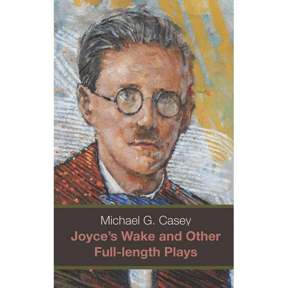 Joyce's Wake and Other Full-length Plays (Paperback)