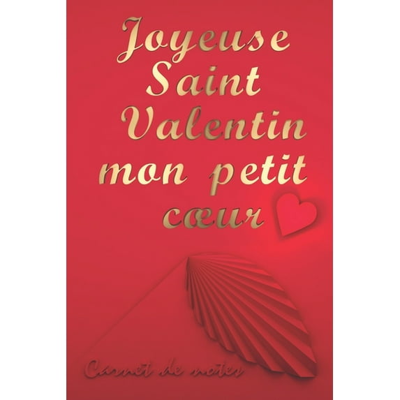 Joyeuse Saint Valentin mon petit coeur - Carnet de notes: Idee cadeau original homme femme couple et amoureux pour la saint valentin (Paperback)