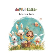 Joyful Easter Coloring Book 20 Cute Illustrations of Happy Bunnies and Kids Adorable Easter Gift For Boys and Girls Age, Paperback