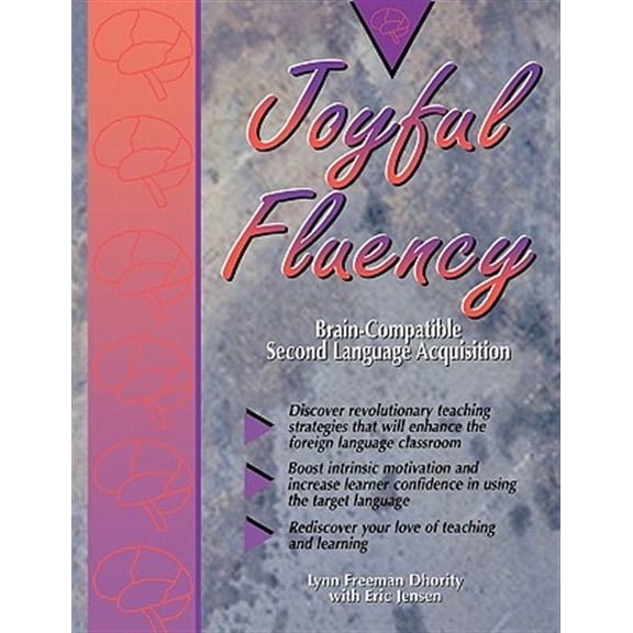 Pre-Owned Joyful Fluency: Brain-Compatible Second Language Acquisition (Paperback) 189046001X 9781890460013