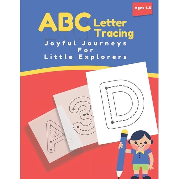 Joyful Journeys For Little Explorers: A-Z Alphabet Letter Tracing Activities for Small and Letters Learn to Write and Trace Book for Preschoolers And Toddlers Ages 3-5 (Paperback)